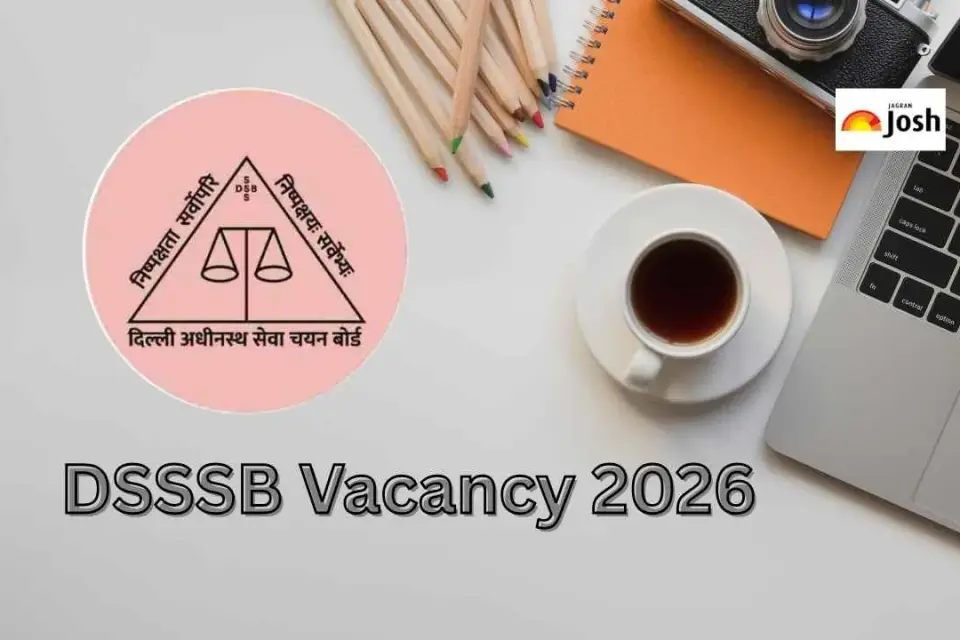 दिल्ली डीएसएसएसबी (DSSSB) के विभिन्न पदों पर भर्ती 2026: 641 पदों के लिए नोटिफिकेशन जारी