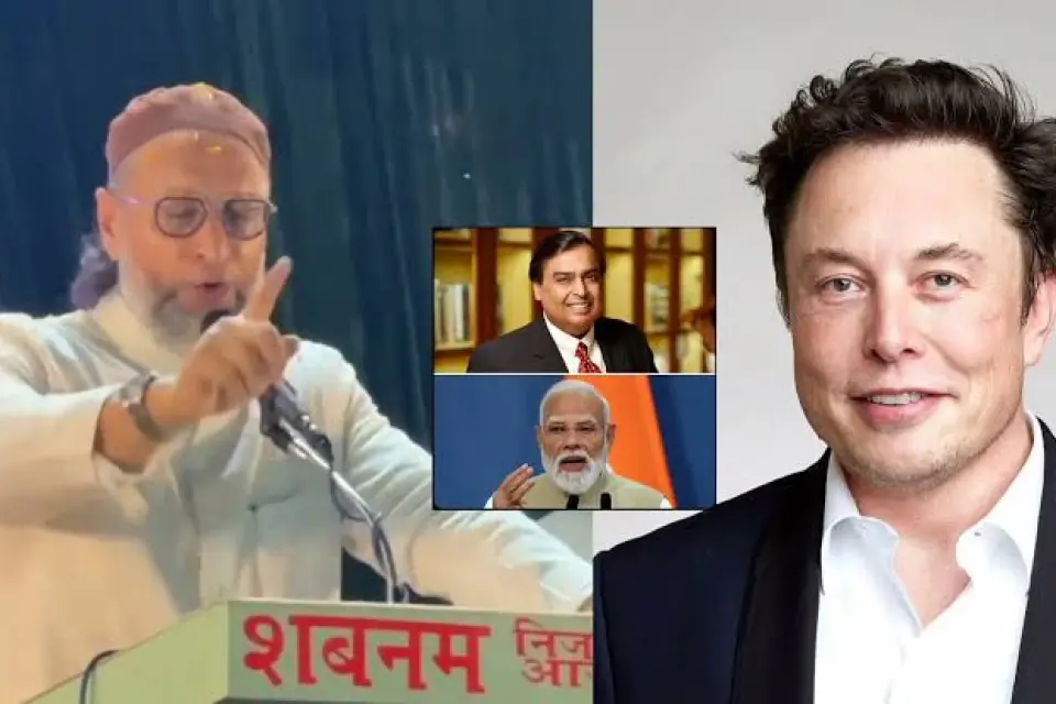एलन मस्क पर भड़के ओवैसी: गोरा डिक्टेट नहीं करेगा
